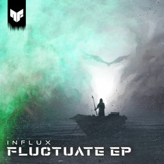 Influx - Fluctuate EP [NFWE025] (Out Now)
