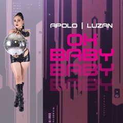 Apolo & Luzan - Oh Baby (Extended)