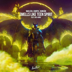 Naeleck, Coopex & Duncan - Smells Like Teen Spirit (ft. Nito-Onna)