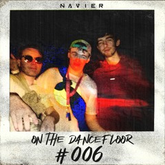 On The Dancefloor - Episode #006