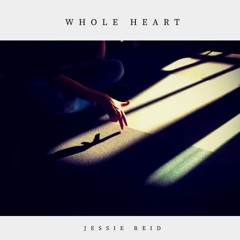 Jessie Reid - Whole Heart