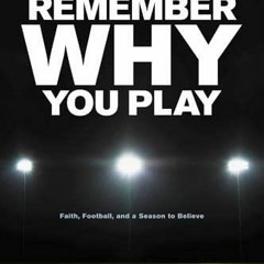 #* Remember Why You Play, Faith, Football, and a Season to Believe #Digital*