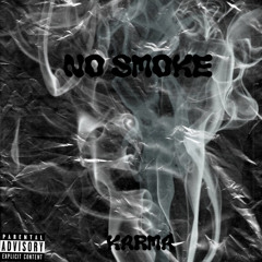 KARMA-No Smoke ft. nessa2nasty