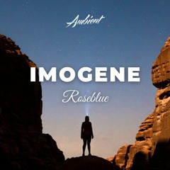 Playlist Roseblue - Imogene 5.21.2023