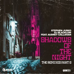 QHM721 - Stephen Jusko & DJ Blacklow Ft. A. Callahan - Shadows Of The Night (Roldand Belmares Rmx)