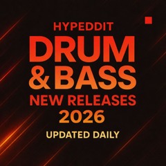 Hypeddit Drum & Bass New Releases 2026 (updated daily) [FREE DL]
