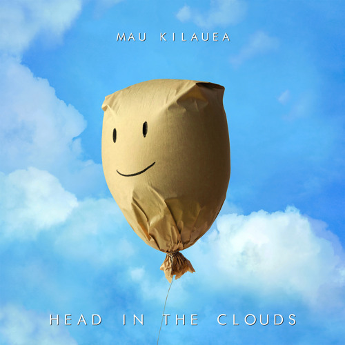 Mau Kilauea - Head In The Clouds