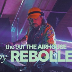 REBOLLEDO : the 9th THE AIR HOUSE 2024 x TTGR
