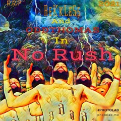 No Rush (ODDTHOMAS & ReKkLeSs)