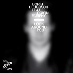 Look Around You (feat. Róisín Murphy)
