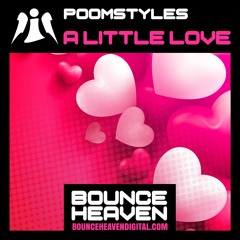 Poomstyles - A Little Love - BounceHeaven.co.uk