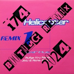 Helicopter - Deep Blue / Rufige Kru - 174 Bootleg Remix 2024