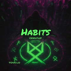 Tove Lo - Habits (Stay High) (ODIN Flip)