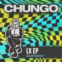 Chungo - LX EP (Previews)