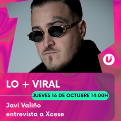 020. Lo + VIRAL con JAVI VALIÑO 🎙️ | XCESE - De los inicios del RAP en España a la NUEVA ERA