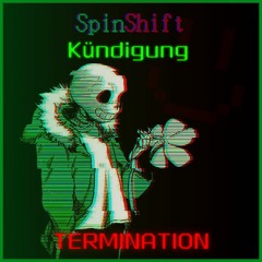 SpinShift | Kündigung - TERMINATION (Cover)