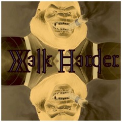 Walk Harder