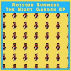 PREMIERE : Royston Summers - The Night Garden (Royston Summers)