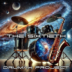 DRUMAX // THE SIXTIETH