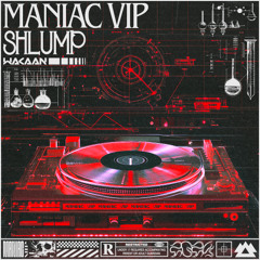 Shlump - Maniac VIP