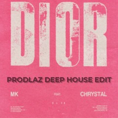 MK, Chrystal - Dior (prodlaz Deep House Edit)