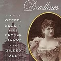[PDF] Read Diamonds and Deadlines: A Tale of Greed, Deceit, and a Female Tycoon in the Gilded Age by