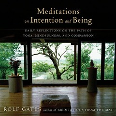 [GET] EPUB KINDLE PDF EBOOK Meditations on Intention and Being: Daily Reflections on