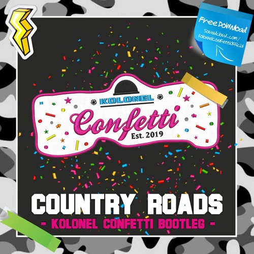 Country Roads (Kolonel Confetti Bootleg)