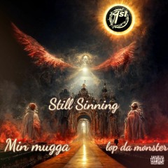 Min Mugga x Lop da monsta -  Still Sinning