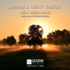 Sanani & Henry Caster - New Beginning (Original Mix)