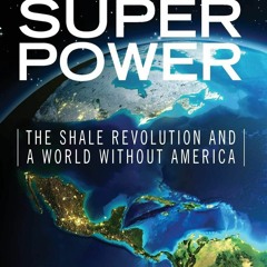 Download The Absent Superpower: The Shale Revolution and a World Without