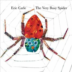 [🅵🆁🅴🅴] PDF 📝 The Very Busy Spider by  Eric Carle,Kevin R. Free,Listening Library