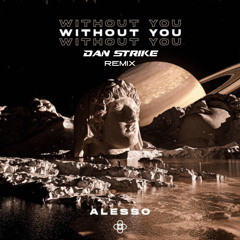 Alesso - Without You (DAN STRIKE Remix)