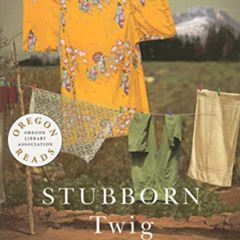 [View] PDF 💕 Stubborn Twig: Three Generations in the Life of a Japanese American Fam