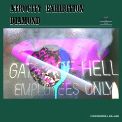 ATROCITY EXHIBITION DIAMOND