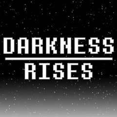 DARKNESS RISES
