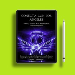 Conecta con los ángeles - Señales y mensajes de los ángeles y guía espiritual angelical: Descub