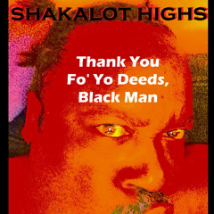 Thank You Fo' Yo Deeds, Black Man