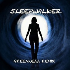 Sleepwalker (Greenwell Remix) - Tinlicker
