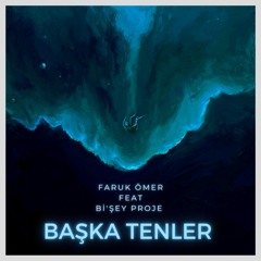 Başka Tenler (feat. Bi' Şey Proje)
