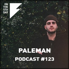On the 5th Day Podcast #123 - Paleman