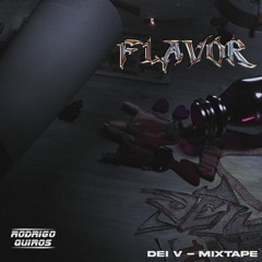 Flavor - Dei V Mixtape (DJ Rodrigo Quiros)