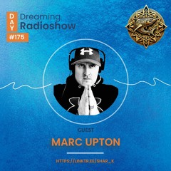 Marc Upton, Shar-K - Day Dreaming Radioshow ep.175 | Deep House | Progressive House | Melodic House