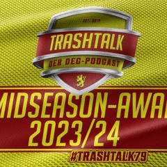 #trashtalk79 - Midseason-Awards 2023/24