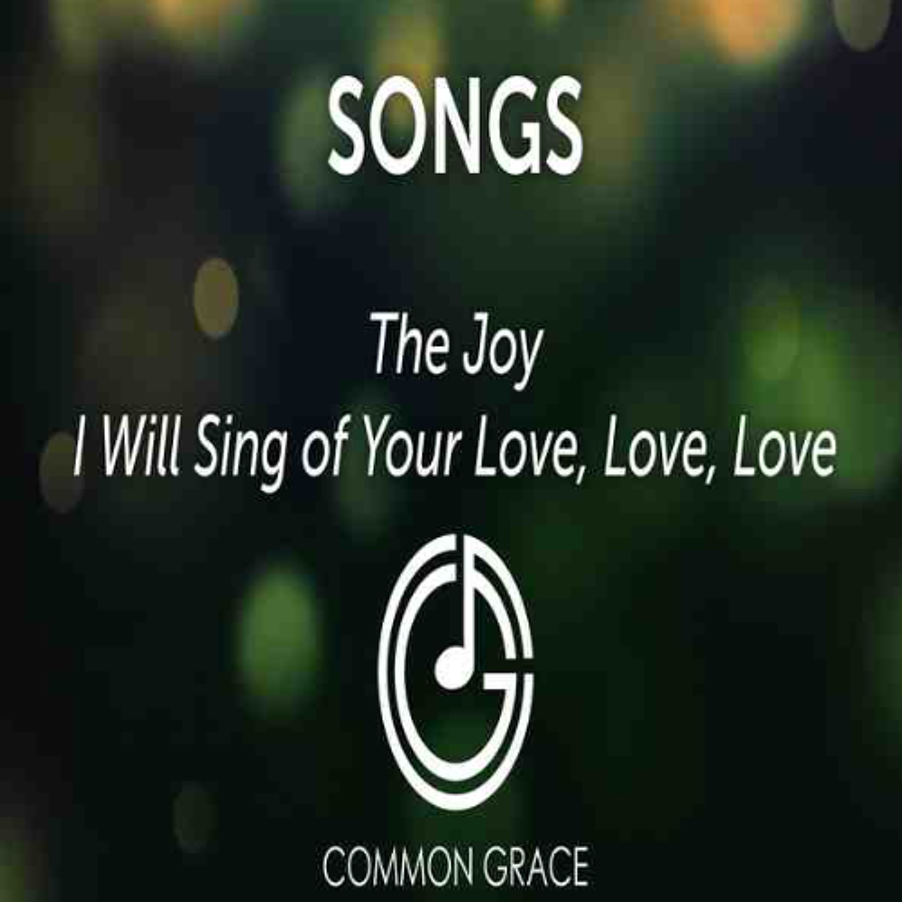 The Joy, I Will Sing of Your Love, Love, Love - Common Grace Band episode artwork