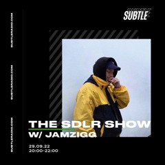 The SDLR Show: w/ Jamzigg - Subtle Radio