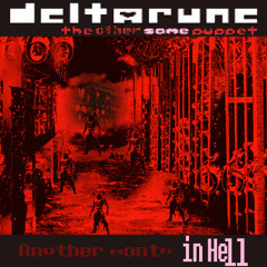 [Deltarune: The Other Same Puppet] Another Month in Hell