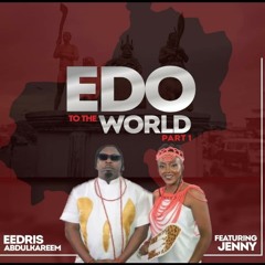 EDO TO THE WORLD PART 1 (feat. JENNY)