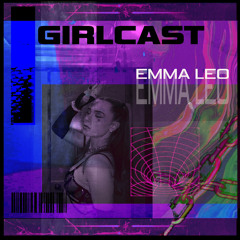 Girlcast #067 by EMMA LEO