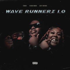 Wave Runnerz 1.0 Tund3 x Kiddo Marv x Zoey Brinxx